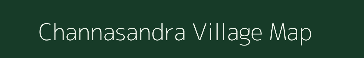 Channasandra village map in Karnataka