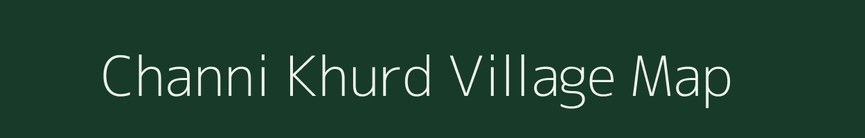 Channi Khurd village map in Uttar Pradesh