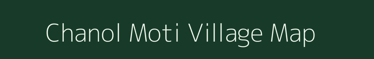 Chanol Moti village map in Gujarat