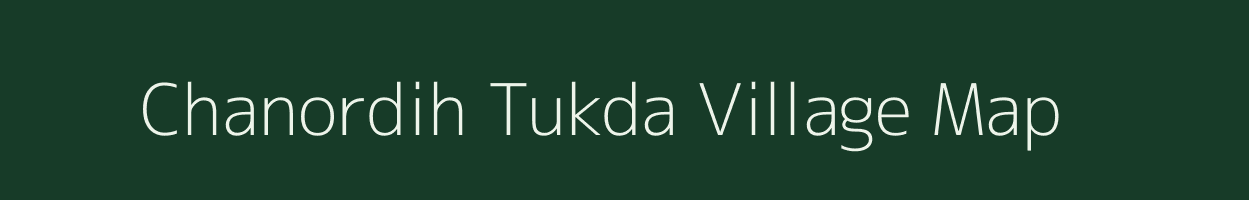 Chanordih Tukda village map in Chhattisgarh