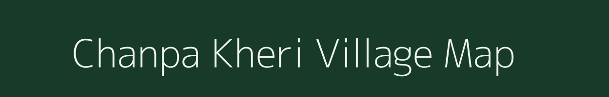 Chanpa Kheri village map in Rajasthan