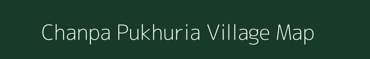 Chanpa Pukhuria village map in West Bengal