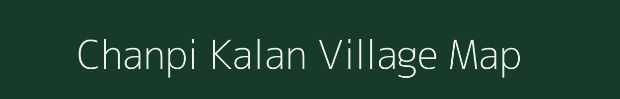 Chanpi Kalan village map in Jharkhand