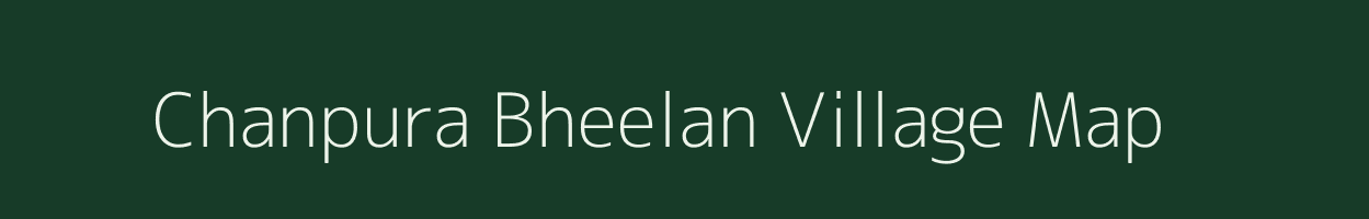 Chanpura Bheelan village map in Rajasthan