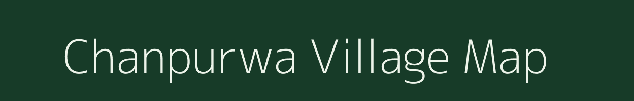 Chanpurwa village map in Madhya Pradesh