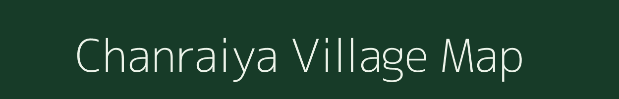 Chanraiya village map in Uttar Pradesh