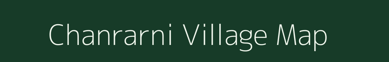 Chanrarni village map in Bihar