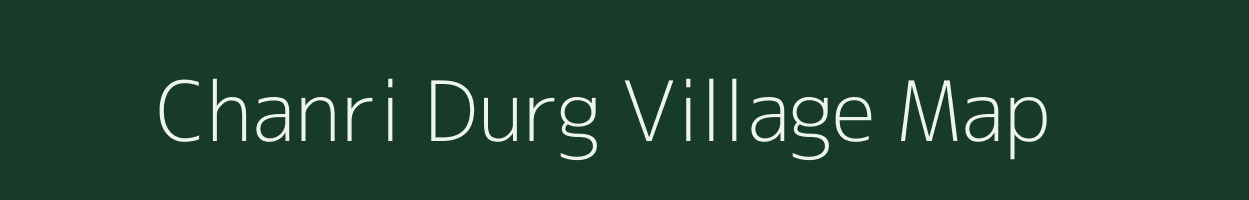 Chanri Durg village map in Bihar