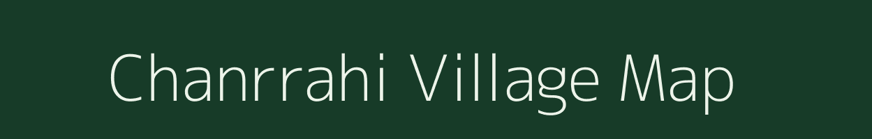 Chanrrahi village map in Bihar
