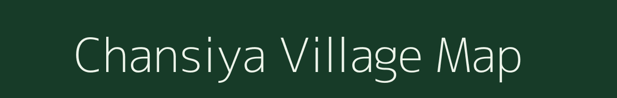 Chansiya village map in Madhya Pradesh