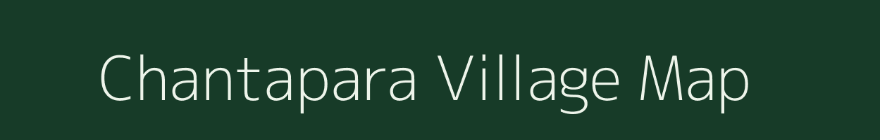 Chantapara village map in Assam