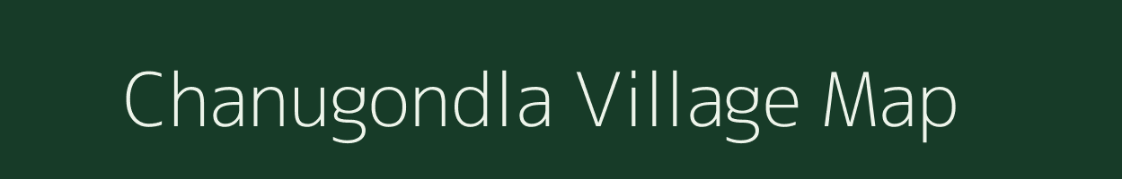 Chanugondla village map in Andhra Pradesh