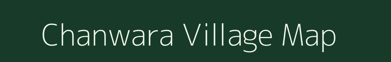 Chanwara village map in Rajasthan