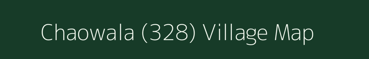 Chaowala (328) village map in Haryana