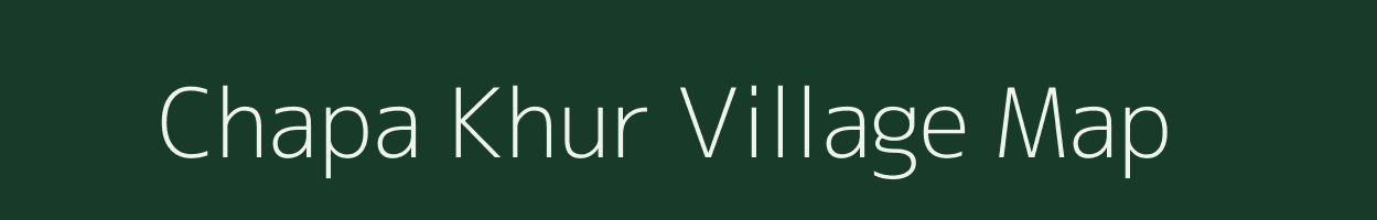 Chapa Khur village map in Rajasthan