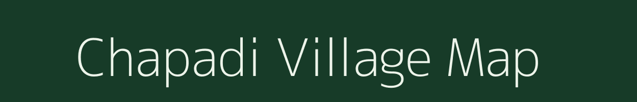 Chapadi village map in Maharashtra