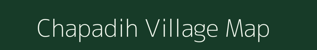 Chapadih village map in Jharkhand