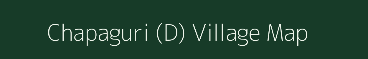 Chapaguri (D) village map in West Bengal