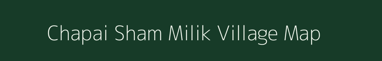 Chapai Sham Milik village map in Bihar