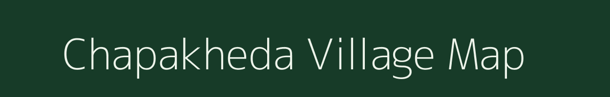 Chapakheda village map in Madhya Pradesh