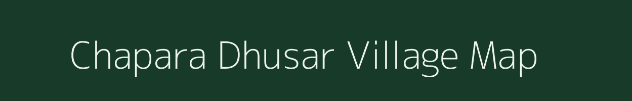 Chapara Dhusar village map in Uttar Pradesh