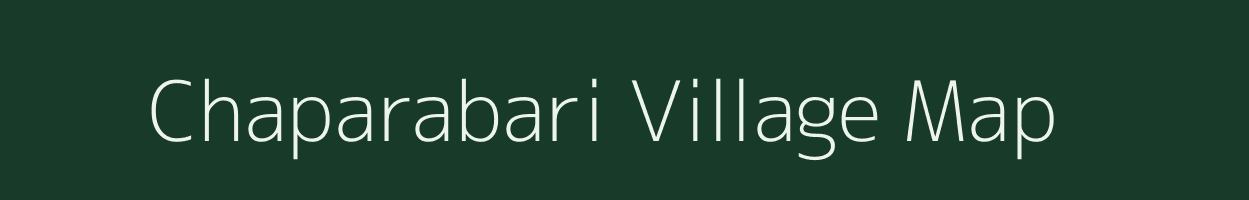 Chaparabari village map in Assam