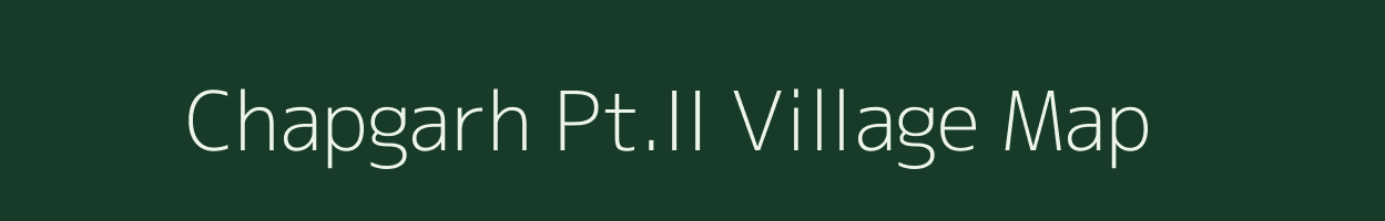 Chapgarh Pt.II village map in Assam