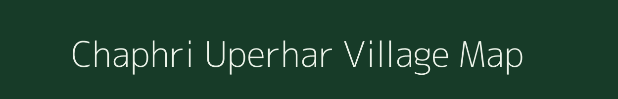 Chaphri Uperhar village map in Uttar Pradesh