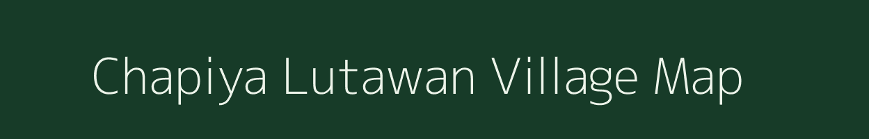 Chapiya Lutawan village map in Uttar Pradesh