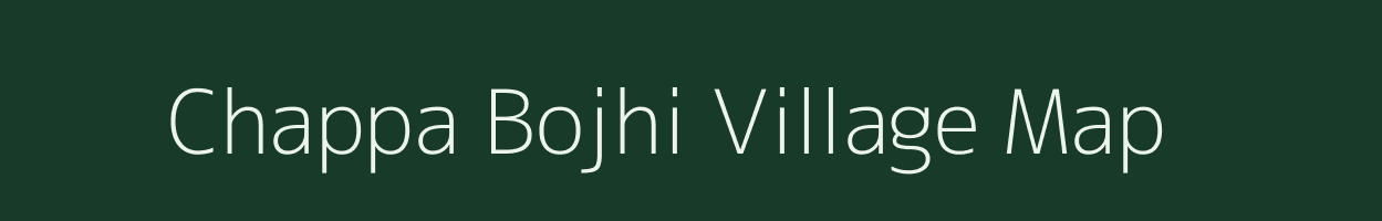 Chappa Bojhi village map in Uttar Pradesh