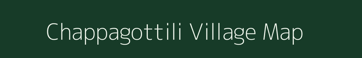 Chappagottili village map in Andhra Pradesh