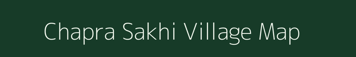 Chapra Sakhi village map in Uttar Pradesh