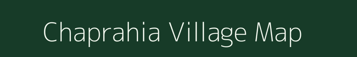 Chaprahia village map in Uttar Pradesh