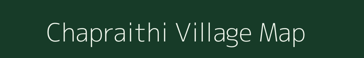 Chapraithi village map in Bihar