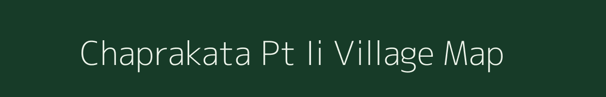 Chaprakata Pt Ii village map in Assam