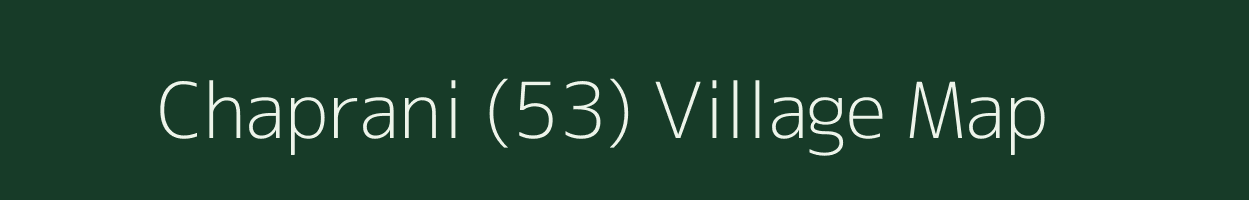 Chaprani (53) village map in Himachal Pradesh