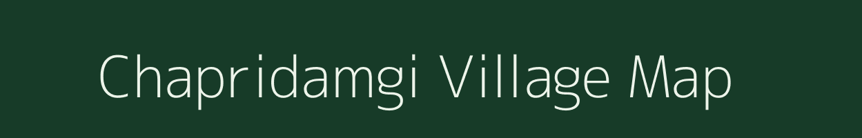 Chapridamgi village map in Bihar