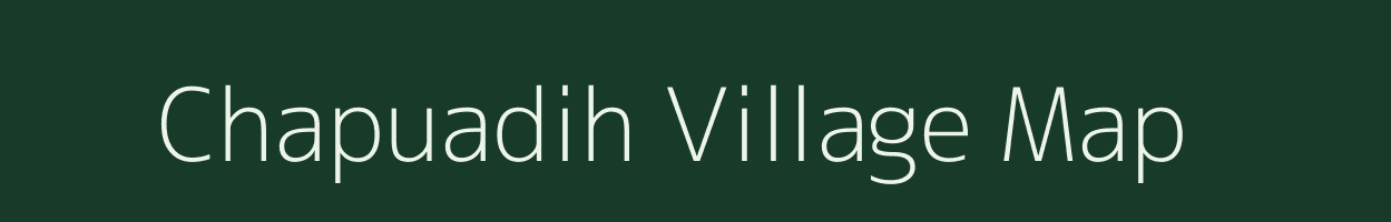 Chapuadih village map in Jharkhand