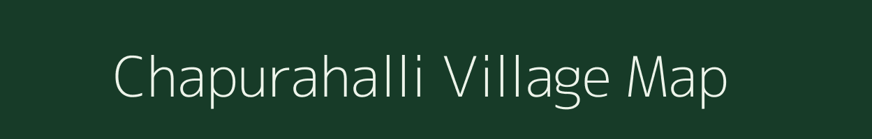 Chapurahalli village map in Karnataka