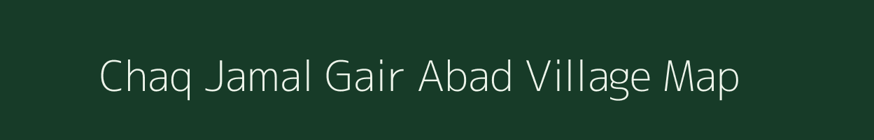 Chaq Jamal Gair Abad village map in Uttar Pradesh