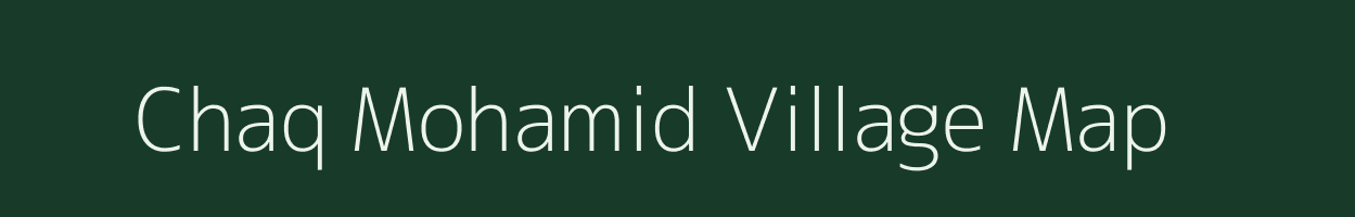 Chaq Mohamid village map in Uttar Pradesh