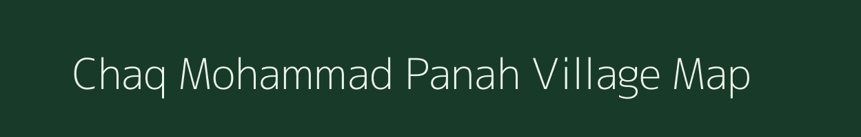 Chaq Mohammad Panah village map in Uttar Pradesh