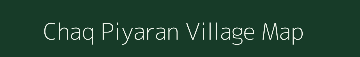 Chaq Piyaran village map in Uttar Pradesh