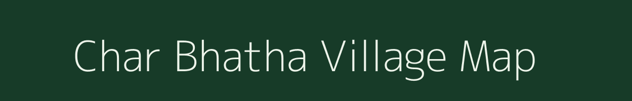 Char Bhatha village map in Chhattisgarh