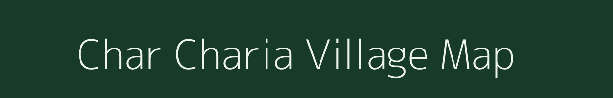 Char Charia village map in Assam