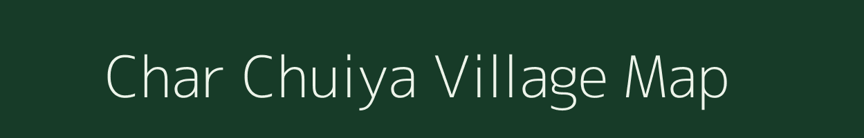 Char Chuiya village map in Uttar Pradesh