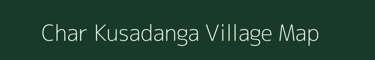 Char Kusadanga village map in West Bengal