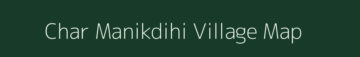 Char Manikdihi village map in West Bengal