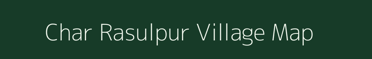 Char Rasulpur village map in West Bengal