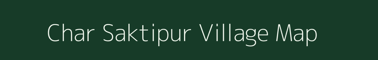 Char Saktipur village map in West Bengal